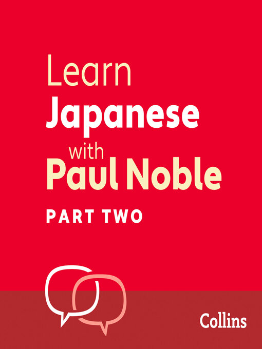 Title details for Learn Japanese with Paul Noble for Beginners, Part 2 by Paul Noble - Available